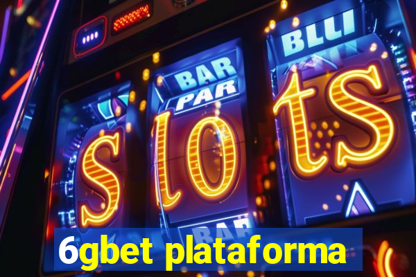 6gbet plataforma